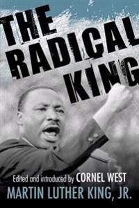 The Radical King Av Dr. Martin Luther Jr. King