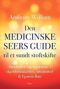 William, Anthony Den medicinske seers guide til et sundt stofskifte William, Anthony Den medicinske seers guide til et sundt stofskifte