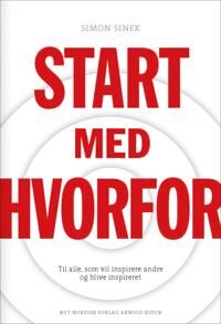 Sinek Simon Start med HVORFOR Sinek Simon Start med HVORFOR