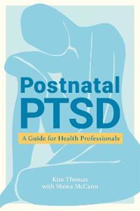 Postnatal Ptsd Av Kim Thomas, Shona Mccann Postnatal Ptsd Av Kim Thomas, Shona Mccann