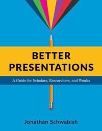 Schwabish Jonathan Better Presentations Schwabish Jonathan Better Presentations
