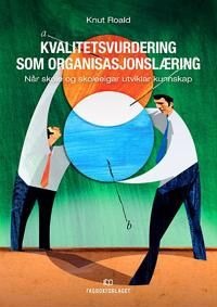 Kvalitetsvurdering Som Organisasjonslæring Av Knut Roald
