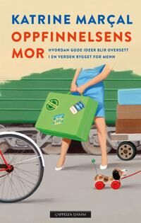 Oppfinnelsens Mor Av Katrine Marcal