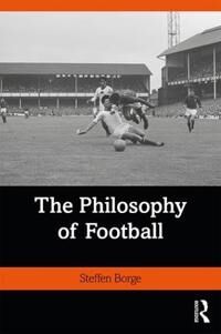 Borge Steffen The Philosophy of Football