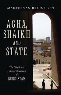 Van Bruinessen Martin Agha Shaikh and State