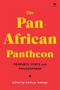 The Pan-African Pantheon Av Adekeye Adebajo