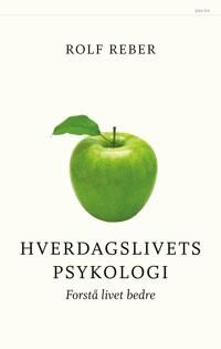 Hverdagslivets Psykologi Av Rolf Reber