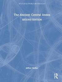 The Ancient Central Andes Av Jeffrey Quilter