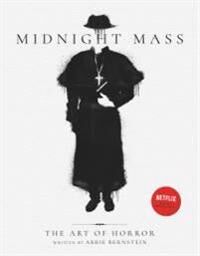 Midnight Mass: The Art Of Horror Av Abbie Bernstein