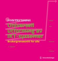 Universell Utforming Av Ikt-Systemer Av Frode Eika Sandnes