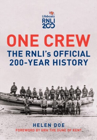 One Crew: The RNLI's Official 200Year History