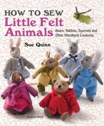How To Sew Little Felt Animals Av Sue Quinn How To Sew Little Felt Animals Av Sue Quinn