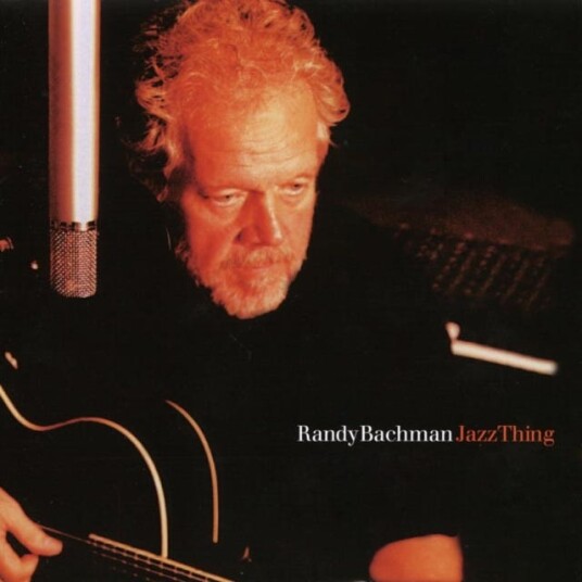 Randy Bachman: Jazz Thing Live In Toronto DVD Randy Bachman: Jazz Thing Live In Toronto DVD