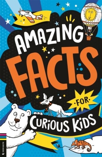 Amazing Facts for Curious Kids Amazing Facts for Curious Kids