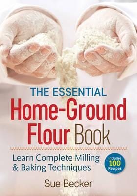 Essential HomeGround Flour Book