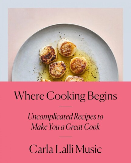 Where Cooking Begins Av Carla Lalli Music