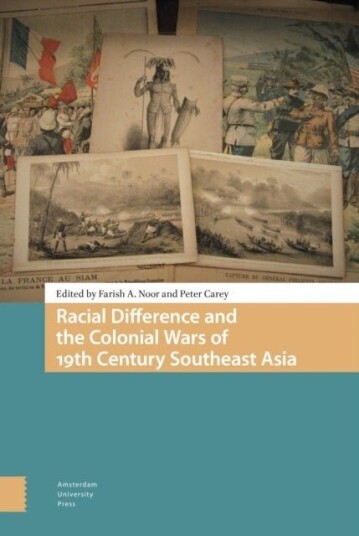 Racial Difference and the Colonial Wars of 19th Century Southeast Asia Racial Difference and the Colonial Wars of 19th Century Southeast Asia