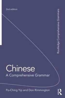 Chinese: A Comprehensive Grammar Av Yip (University Of Leeds Uk) Po-Ching, Don Rimmington