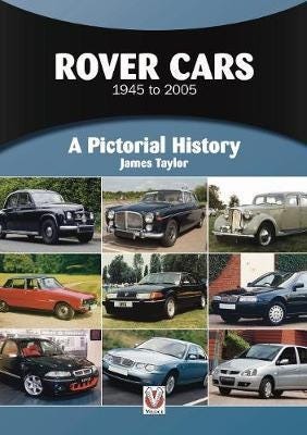 Rover Cars 1945 to 2005 A Pictorial History