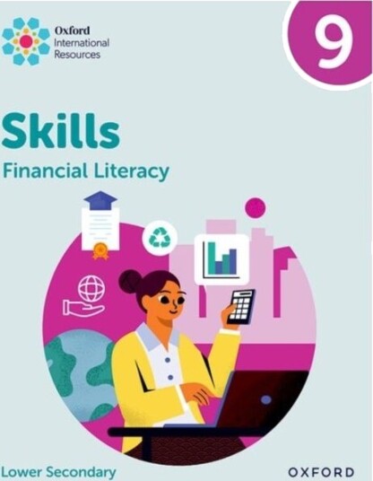 Oxford International Skills: Financial Literacy: Practice Book 9 Oxford International Skills: Financial Literacy: Practice Book 9