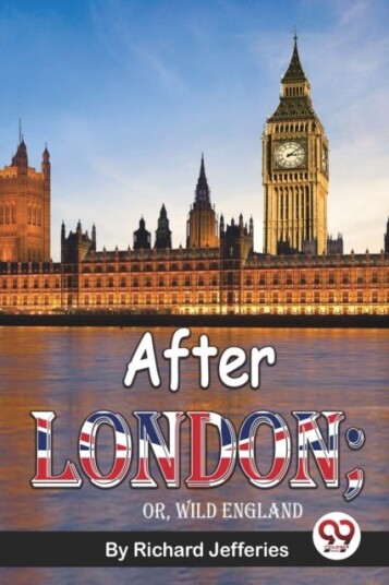 After London; or Wild England After London; or Wild England