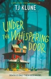 Under The Whispering Door Av Tj Klune