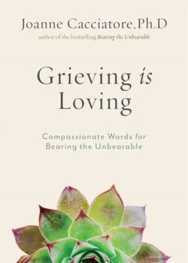 Grieving Is Loving Av Joanne Cacciatore