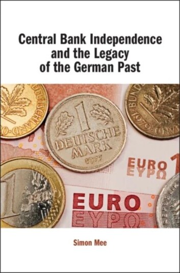 Central Bank Independence And The Legacy Of The German Past Av Simon Mee