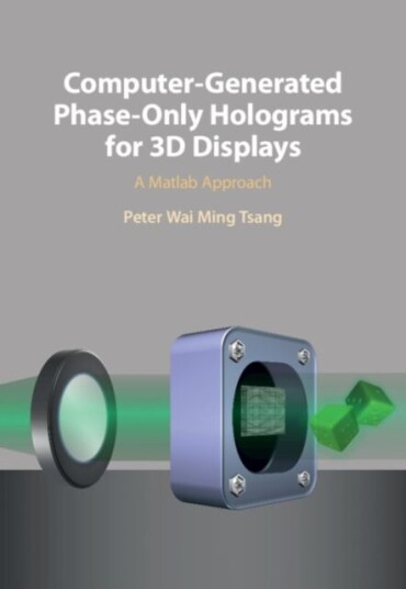 Computer-Generated Phase-Only Holograms for 3D Displays av Peter Wai Ming (City University of Hong Kon Tsang