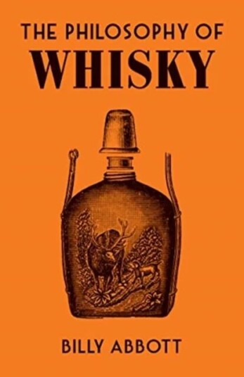 The Philosophy Of Whisky Av Billy Abbott The Philosophy Of Whisky Av Billy Abbott