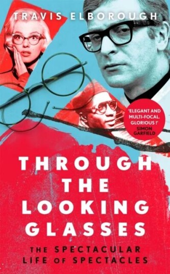 Through The Looking Glasses Av Travis Elborough