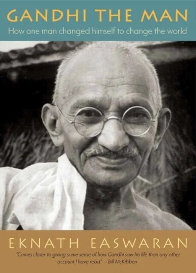 Gandhi the Man av Eknath Easwaran Gandhi the Man av Eknath Easwaran