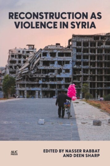 Reconstruction as Violence in Syria Reconstruction as Violence in Syria