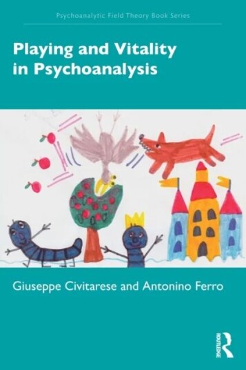 Playing And Vitality In Psychoanalysis Av Giuseppe Civitarese, Antonino (Private Pra Ferro