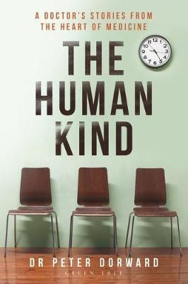 The Human Kind  A Doctor's Stories From The Heart Of Medicine