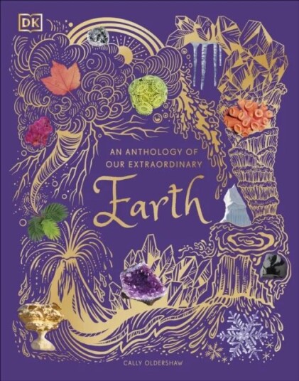 An Anthology Of Our Extraordinary Earth Av Cally Oldershaw