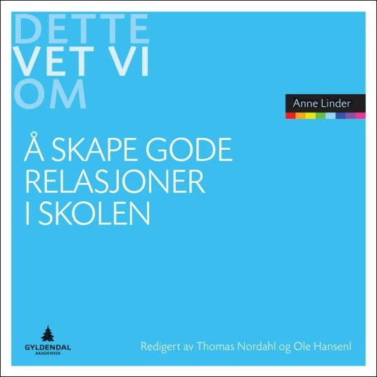 Å Skape Gode Relasjoner I Skolen Av Anne Linder