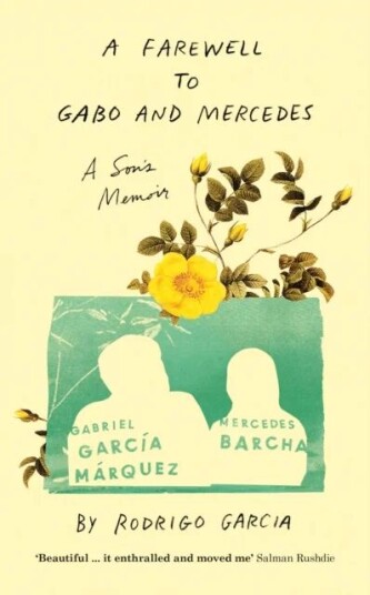 A Farewell To Gabo And Mercedes Av Rodrigo Garcia