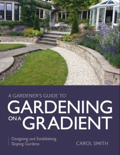 Gardener'S Guide To Gardening On A Gradient Av Carol Smith