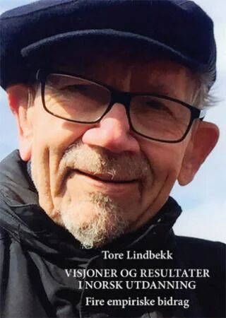 Visjoner Og Resultater I Norsk Utdanning Av Tore Lindbekk