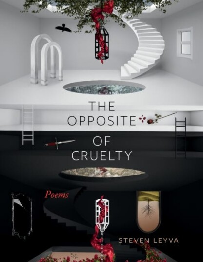 The Opposite of Cruelty Poems The Opposite of Cruelty Poems