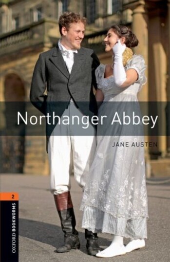 Oxford Bookworms Library: Level 2:: Northanger Abbey  Graded readers for secondary and adult learners