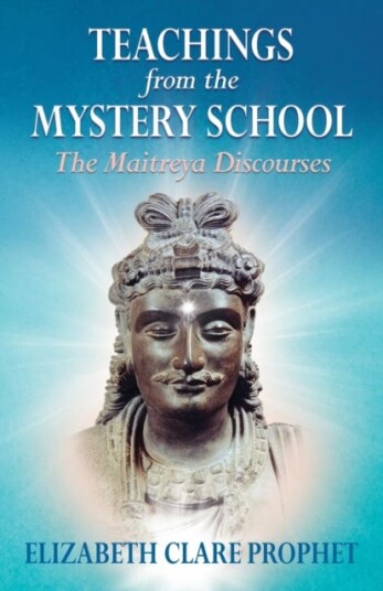 Teachings from the Mystery School The Maitreya Discourses