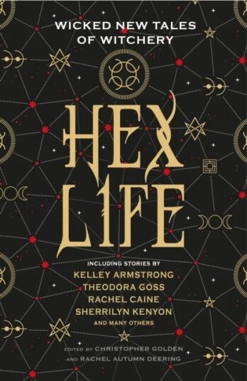 Hex Life: Wicked New Tales Of Witchery Av Kelley Armstrong, Rachael Caine, Sherrilyn Kenyon