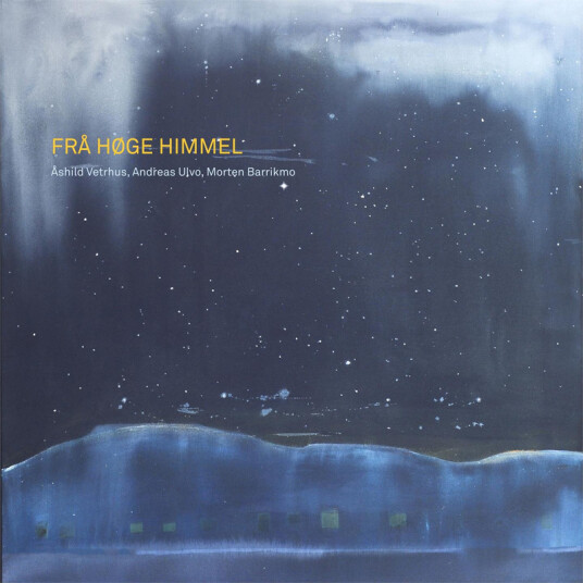 Åshild Vetrhus Andreas Ulvo Morten Barrikmo Frå Høge Himmel LP/Vinyl