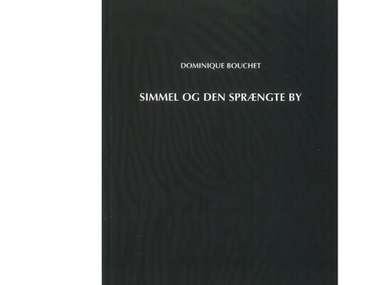 Simmel Og Den Sprængte By | Dominique Bouchet | Språk: Dansk