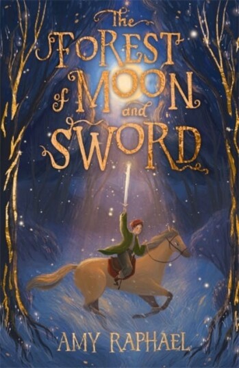 The Forest Of Moon And Sword Av Amy Raphael