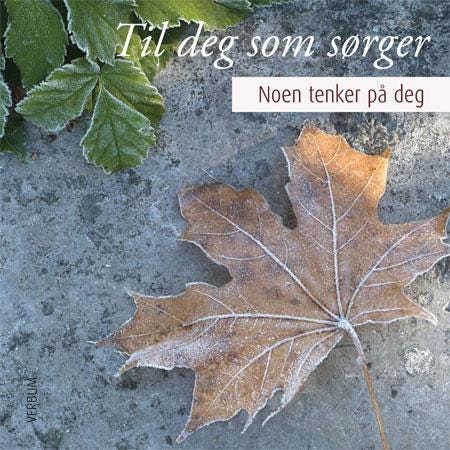 Til deg som sørger noen tenker på deg