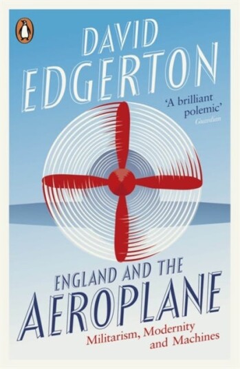 England and the Aeroplane Militarism, Modernity and Machines