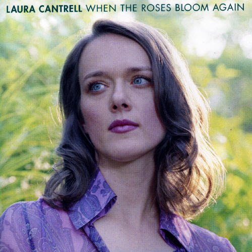 Laura Cantrell When The Roses Bloom Again CD Laura Cantrell When The Roses Bloom Again CD